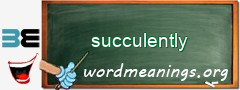 WordMeaning blackboard for succulently